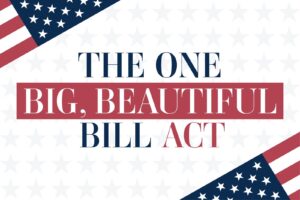 Poster with THE ONE BIG, BEAUTIFUL BILL ACT text over an American flag background.